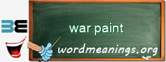 WordMeaning blackboard for war paint